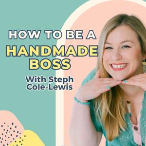 How To Be A Handmade Boss by Steph Cole-Lewis