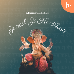 Ganesh Ji Ki Aarti by Hubhopper