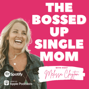 The Bossed Up Single Mom by Melissa Clayton