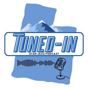 Tuned-In: Utah Jazz Podcast by Brayden Burwell & Andrew Folsom