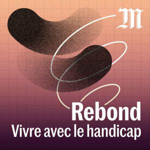 Rebond, vivre avec le handicap