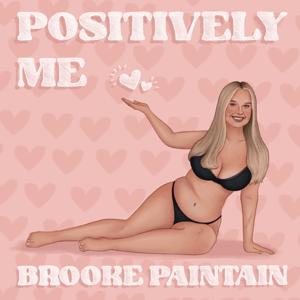 Positively Me by Brooke Paintain