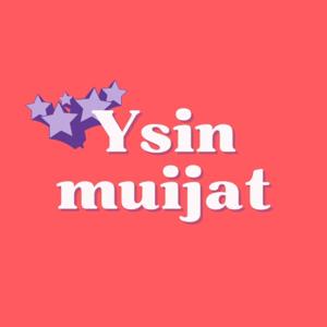 Ysin muijat