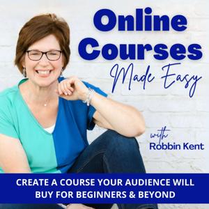 Online Courses Made Easy | Create a Course, Online Marketing for Beginners, Grow Your Audience, Messaging, Storytelling by Robbin Kent | MA Psychology, Educator, Course Creation Coach, Marketing Strategist, Business Coach for Women, Christian Entrepreneur