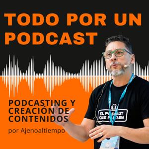 Todo por Un Podcast (Daily) by Leo Menéndez