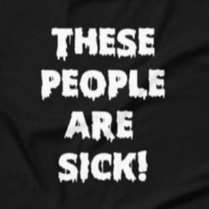 These People Are Sick by ThesePeople AreSick