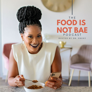 Food Is Not Bae Podcast