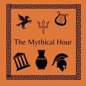 The Mythical Hour : Greek and Roman Mythology