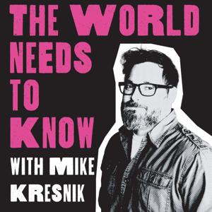 The World Needs To Know Podcast