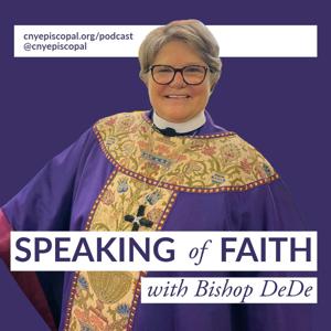 Speaking of Faith with Bishop DeDe by The Episcopal Diocese of Central New York