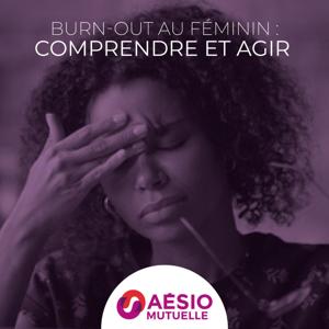 Burn-out au féminin : comprendre et agir by AESIO