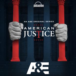 American Justice by A&E | PodcastOne