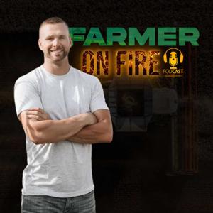 Farmer on Fire Podcast