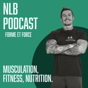 NLB PODCAST : Forme et force