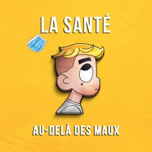 La santé : au-delà des maux