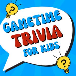 Gametime Trivia For Kids