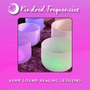 Kindred Frequencies | Relaxing ASMR Sound Bath Sessions by Jules Scott