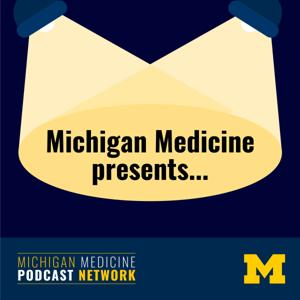 Michigan Medicine Presents