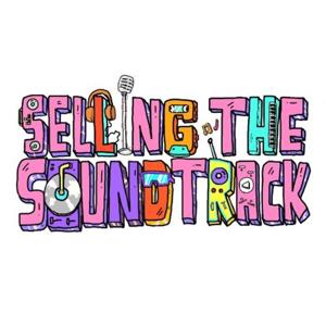 Selling The Soundtrack Podcast