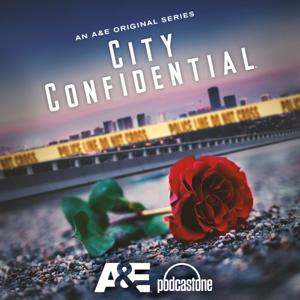 City Confidential by A&E | PodcastOne