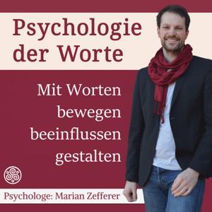 Psychologie der Worte: Mit Worten bewegen, beeinflussen, gestalten