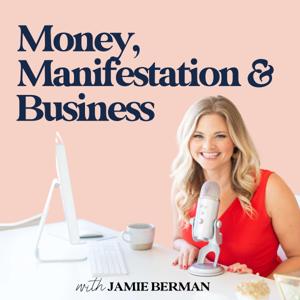 Money, Manifestation & Business by Jamie Berman