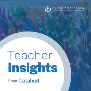 Teacher Insights from Catalyst by Catholic Education Canberra & Goulburn