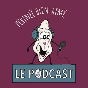 Périnée bien-aimé - le podcast