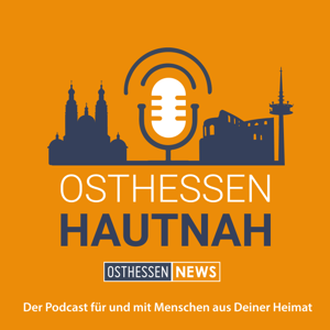 OSTHESSEN HAUTNAH - Der Podcast für und mit Menschen aus Deiner Heimat