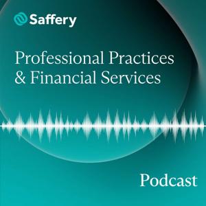 Professional Practices and Financial Services Podcast by Saffery