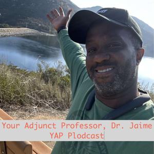 Your Adjunct Professor (YAP) Plodcast