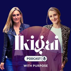 IKIGAI- Podcast with Purpose