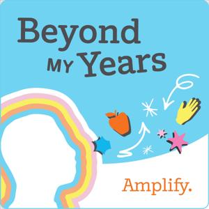 Beyond My Years by Amplify Education