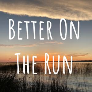 Better On The Run