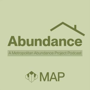 Abundance - A Metropolitan Abundance Project Podcast by Nolan Gray