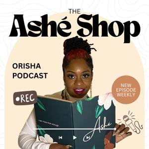 The Ashe Shop Podcast by The Ashe Shop