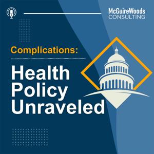 Complications: Health Policy Unraveled