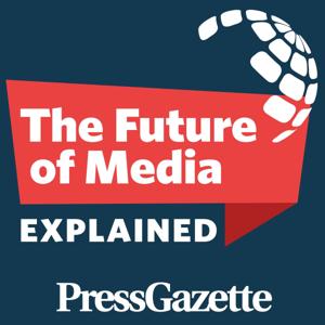 The Future of Media, Explained - from Press Gazette by New Statesman Media Group