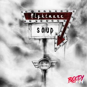 Nightmare Soup by Bloody FM