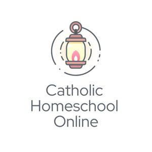 The Catholic Homeschool Podcast by Catholic Homeschool Online