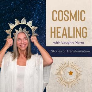 Cosmic Healing by Vaughn Pierro