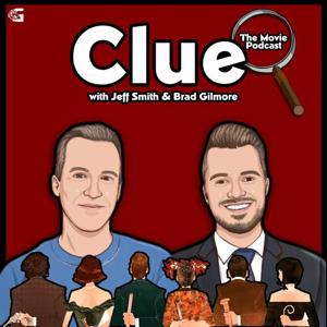 Clue the Movie Podcast by Brad Gilmore and Jeff Smith