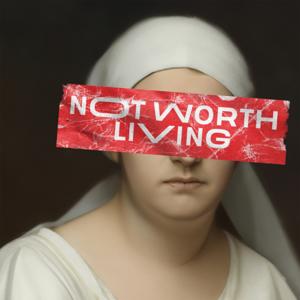 Not Worth Living