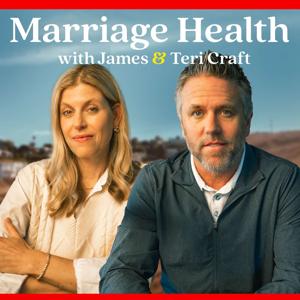 Marriage Health with James & Teri Craft by Marriage Health with James & Teri Craft