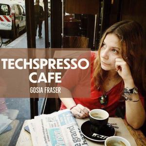 TECHSPRESSO.CAFE by Gosia Fraser