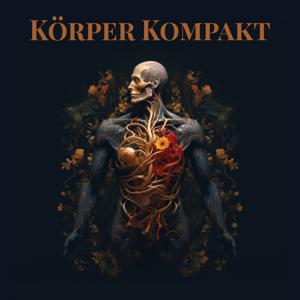 Körper Kompakt - dein Schnellkurs in Anatomie und Physiologie