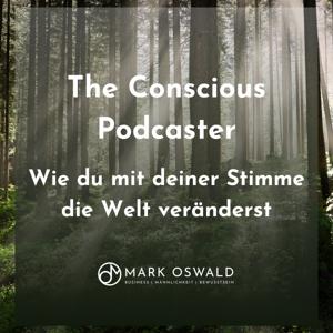 The conscious Podcaster - So baust du einen erfolgreichen Podcast auf