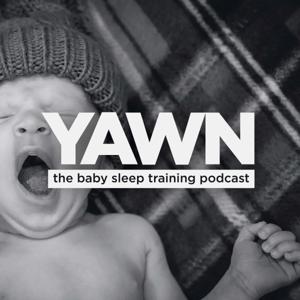 Yawn - The Baby Sleep Training Podcast by Phil Chester & Camille Jaramis