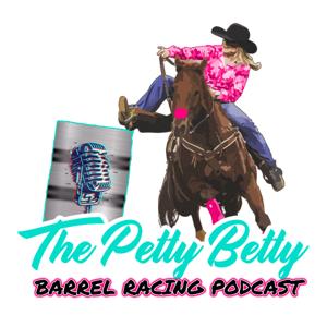 The Petty Betty Barrel Racing Podcast by Geni &amp; Bailey