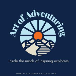 Art of Adventuring: Inside the minds of inspiring explorers